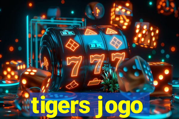 tigers jogo