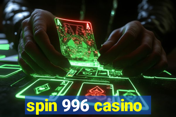 spin 996 casino