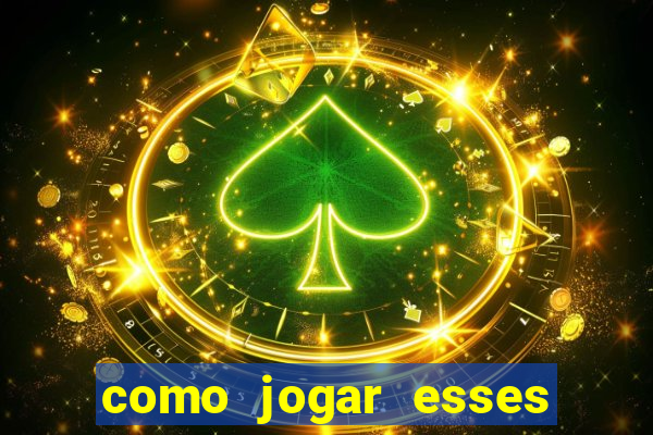 como jogar esses jogos online