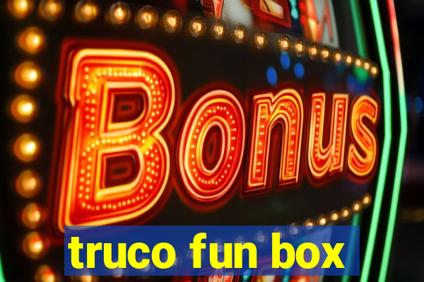 truco fun box