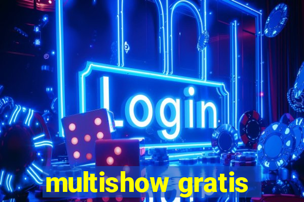 multishow gratis