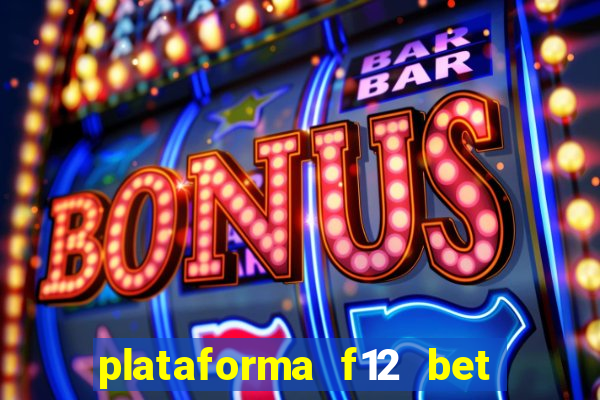 plataforma f12 bet é confiável