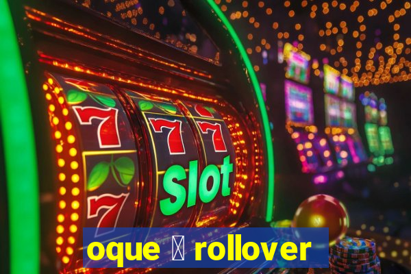 oque 茅 rollover