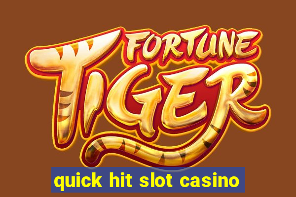 quick hit slot casino