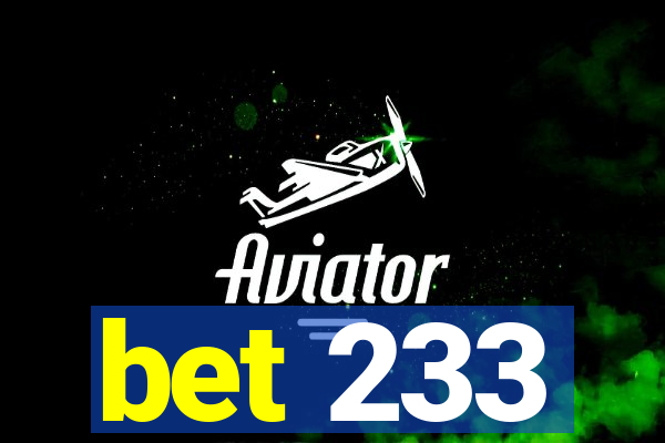 bet 233