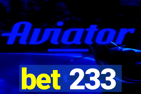 bet 233