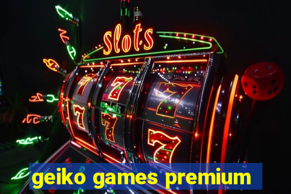 geiko games premium