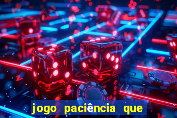 jogo paciência que ganha dinheiro