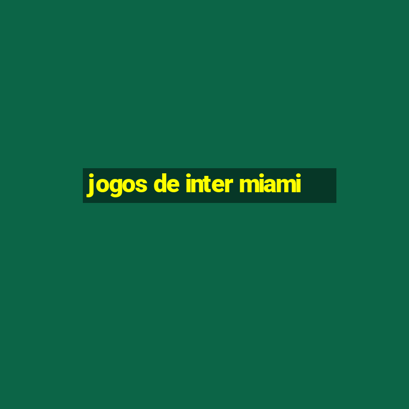 jogos de inter miami