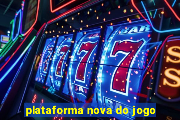 plataforma nova do jogo