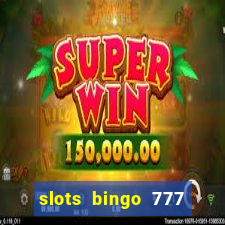 slots bingo 777 paga mesmo