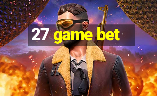 27 game bet