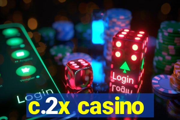 c.2x casino