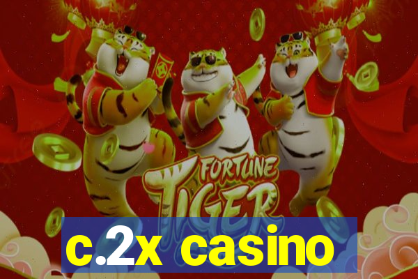 c.2x casino