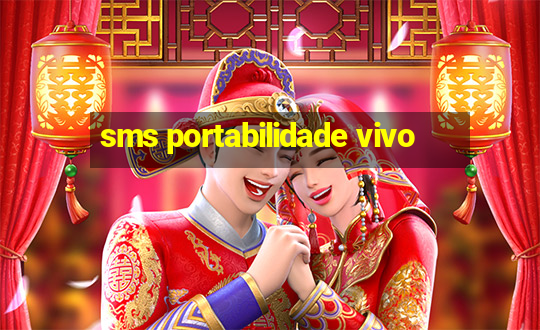 sms portabilidade vivo