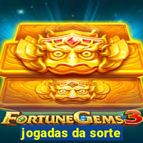 jogadas da sorte