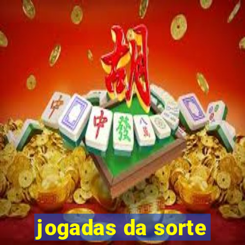 jogadas da sorte