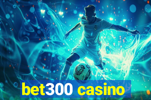 bet300 casino