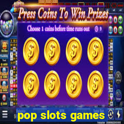 pop slots games