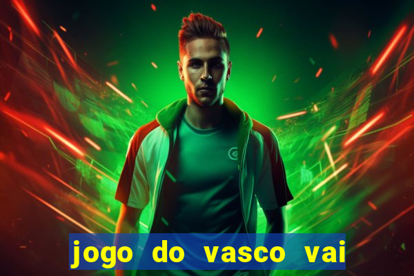 jogo do vasco vai passar na globo