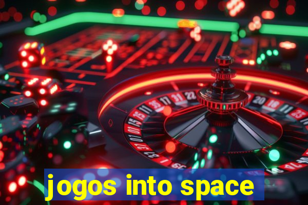 jogos into space