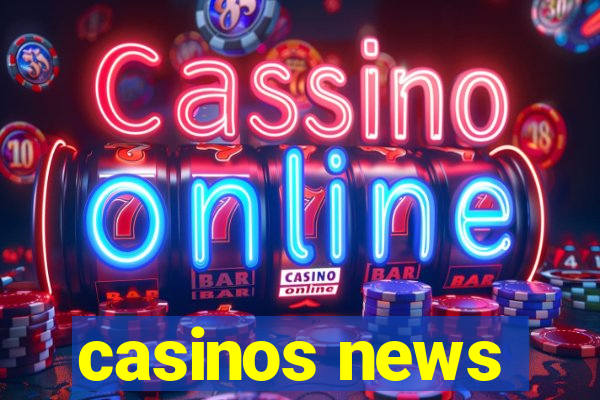 casinos news