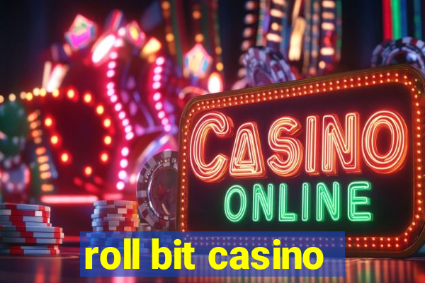 roll bit casino