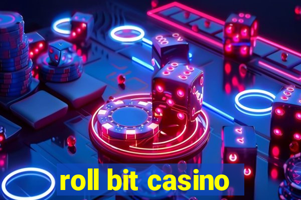 roll bit casino