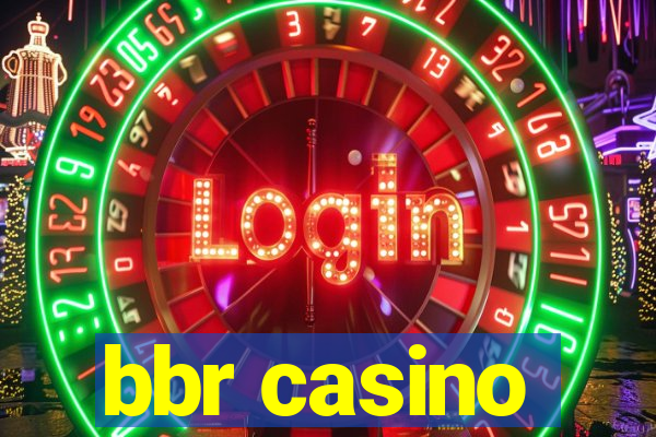 bbr casino