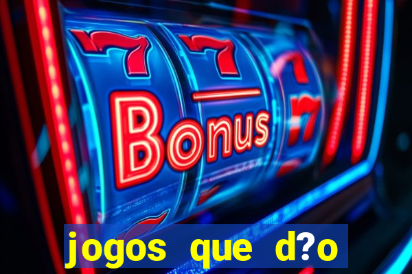 jogos que d?o dinheiro jogando