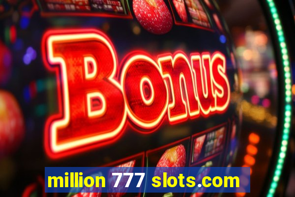 million 777 slots.com