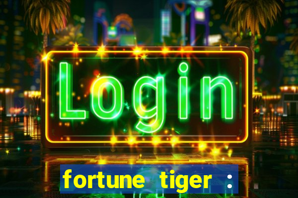 fortune tiger : vegas machines