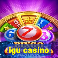 igu casino