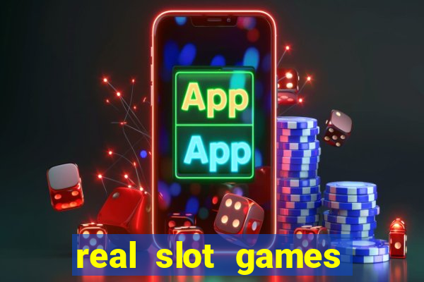 real slot games for money