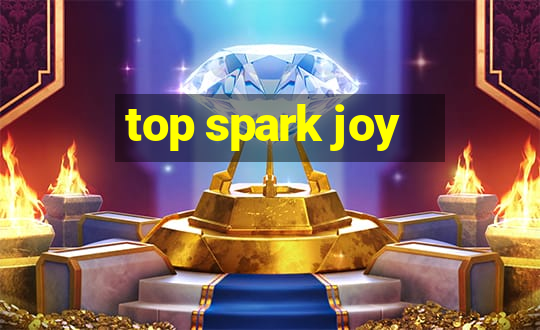 top spark joy