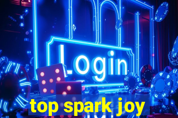 top spark joy