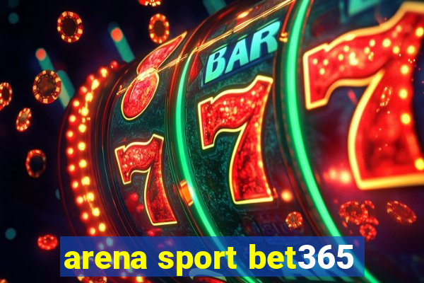 arena sport bet365