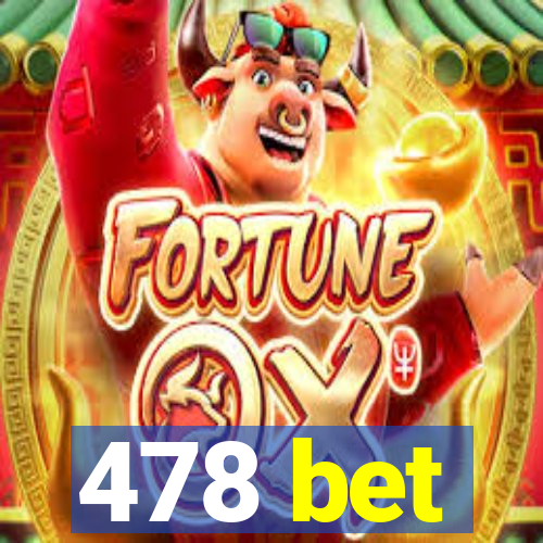 478 bet