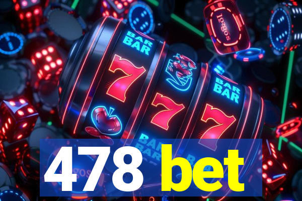 478 bet