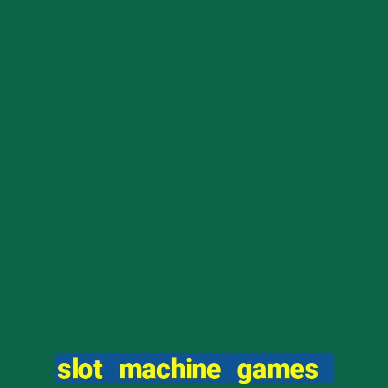 slot machine games online real money