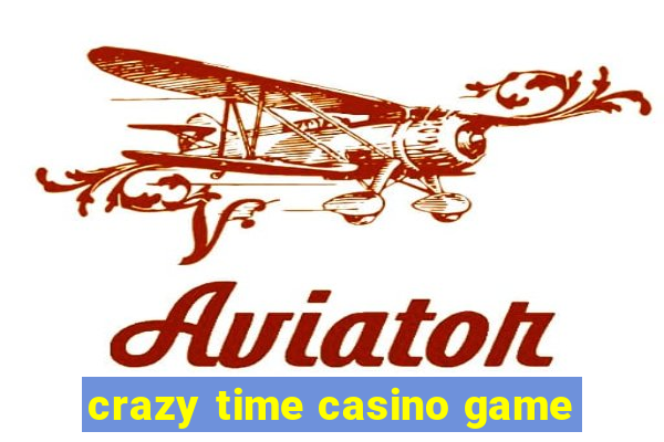 crazy time casino game