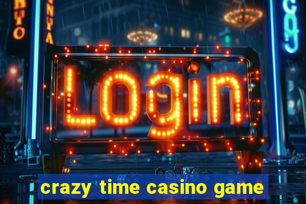 crazy time casino game