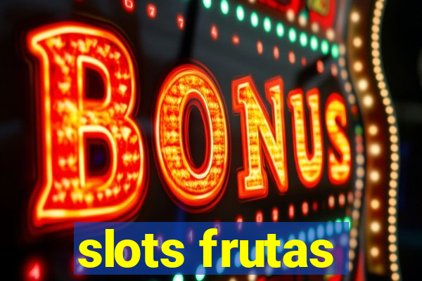 slots frutas