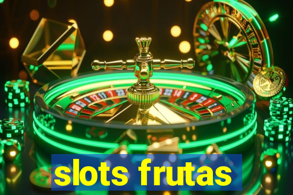 slots frutas