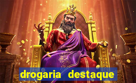 drogaria destaque vila cruzeiro