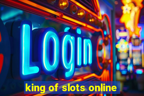 king of slots online