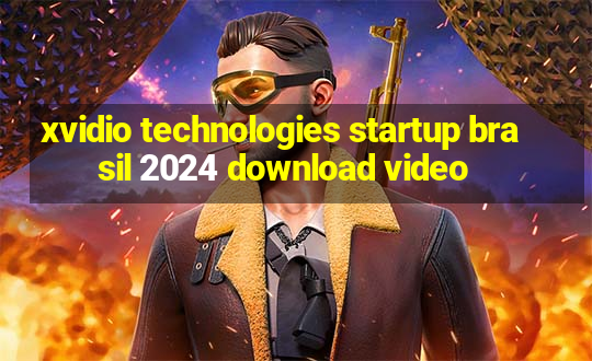 xvidio technologies startup brasil 2024 download video