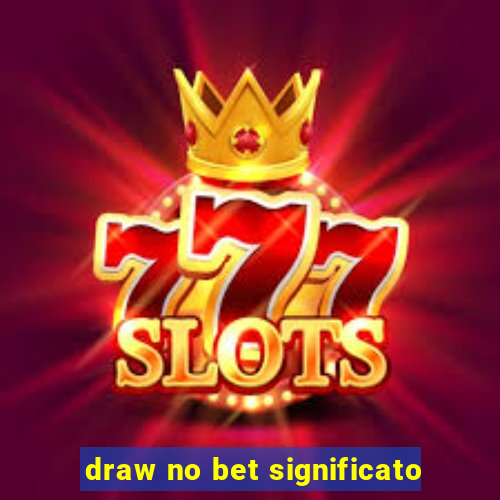 draw no bet significato