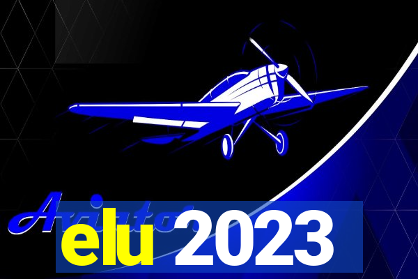 elu 2023