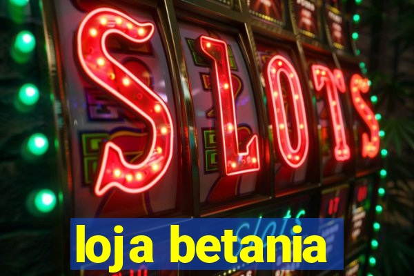 loja betania